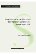 GRANDJEAT (Yves-Charles)\nSexualité et textualité dans la littérature américaine contemporaine