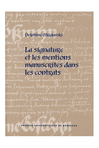 MAJDANSKI (Delphine)\nSignature et les mentions manuscrites dans les contrats (La)