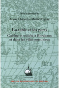 La table et les ports. Cuisine et société à Bordeaux et dans les villes portuaires