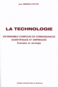 RIBÉREAU-GAYON (Jean)\nTechnologie (La). Un ensemble complexe de connaissances scientifiques et empiriques. Exemple en œnologie