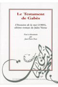 PICOT (Jean-Pierre)\nTestament de Gabès, l\'invasion de la mer (1905), ultime roman de Jules Verne (Le )