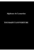 LAMARTINE (Alphonse de)\nToussaint Louverture