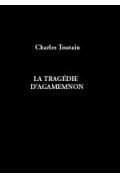 TOUTAIN (Charles)\nTragédie d\'Agamemnon (La)