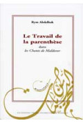 RYM (Abdelhak)\nTravail de la Parenthèse dans les Chants de Maldoror (Le)