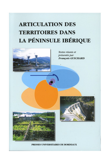 GUICHARD (François)Articulation des territoires dans la Péninsule Ibérique