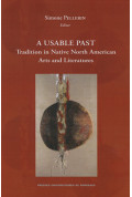 A Usuable Past - Tradition in Native North American Arts and Literatures