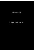 LOTI (Pierre)\nVers Ispahan