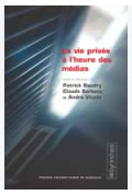 BAUDRY (Patrick), SORBETS (Claude), VITALIS (André)Vie privée à l\'heure des médias (La)