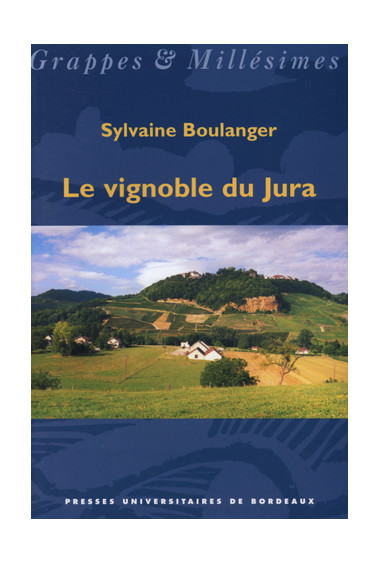 BOULANGER (Sylvaine)\nVignoble du Jura (Le)