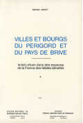 GENTY (Michel)\nVilles et Bourgs du Périgord et du pays de Brive ; le fait urbain dans les espaces de la France des faibles dens