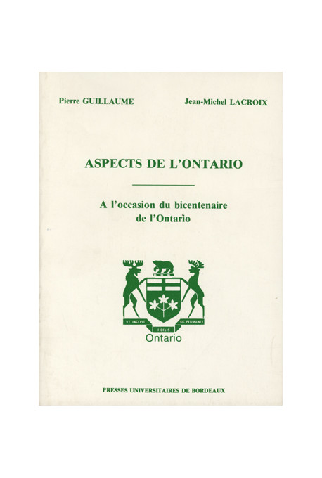 GUILLAUME (Pierre), LACROIX (Jean-Michel)\nAspects de l\'Ontario