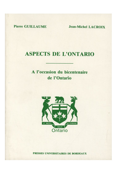 GUILLAUME (Pierre), LACROIX (Jean-Michel)\nAspects de l\'Ontario