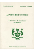 GUILLAUME (Pierre), LACROIX (Jean-Michel)\nAspects de l\'Ontario