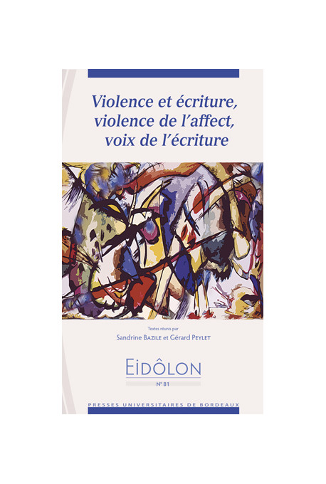 (COLLECTIF)Violence et écriture, violence de l\'affect, voix de l\'écriture, n° 81