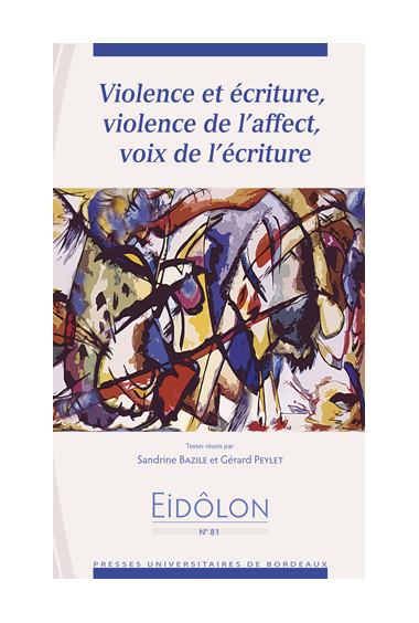 (COLLECTIF)Violence et écriture, violence de l\'affect, voix de l\'écriture, n° 81