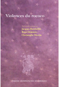 BERCHTOLD (Jacques), DÉMORIS (René), MARTIN (Christophe)Violences du rococo