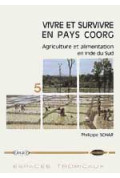 SCHAR (Philippe)\nVivre et survivre en pays Coorg. Agriculture et alimentation en Inde du Sud, n° 5