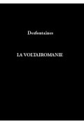 DESFONTAINES (Pierre François Guyot)\nVoltairomanie (La)