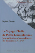 Le Voyage d\'Italie de Pierre-Louis Moreau. Journal intime d\'un architecte des Lumières (1754-1757)