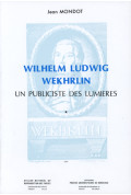 MONDOT (Jean)\nWilhelm Ludwig Wekhrlin ; un publiciste des Lumières