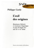 GARDY (Philippe)
exil des origines (L'). Renaissance littéraire et renaissance linguistique en pays  de langue d'oc aux XIXe et 