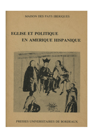 (COLLECTIF)\nÉglise et politique en Amérique hispanique (XVIe-XVIIIe siècles)