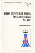 MOUGEL (François-Charles)\nÉlites et systèmes de pouvoir en Grande-Bretagne (1945-1987)