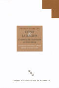 LOIRETTE (Francis)
État et la région (L'). L'Aquitaine au XVIIe siècle. Centralisation monarchique, politique régionale et tensi