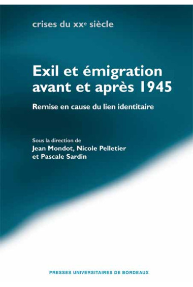 Exil et émigration avant et après 1945. Remise en cause du lien identitaire