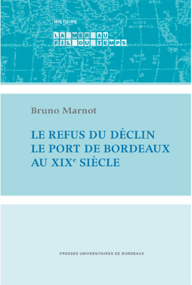 Le refus du déclin. Le port de Bordeaux au XIXe siècle
