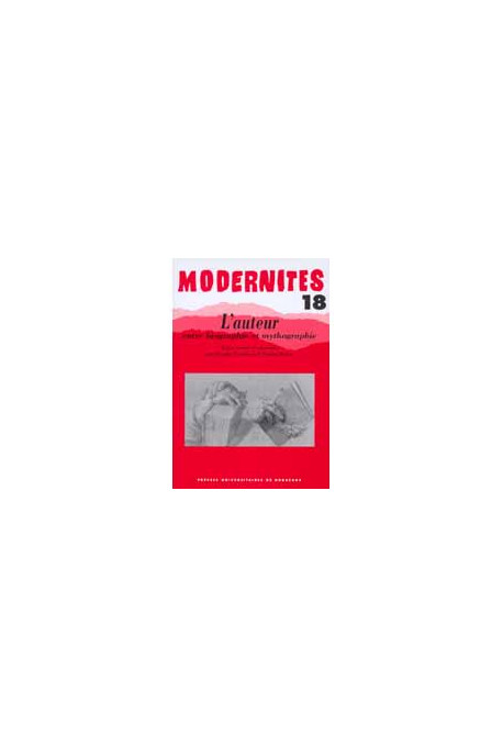 (COLLECTIF) L\'auteur entre biographie et mythographie – Modernités 18