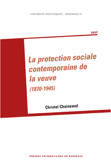 Protection sociale contemporaine de la veuve (1870-1945) (La)