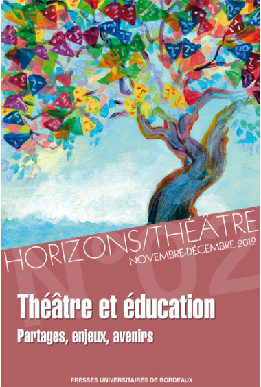 Horizons/Théâtre n° 2 – Théâtre et éducation. Partages, enjeux et avenir