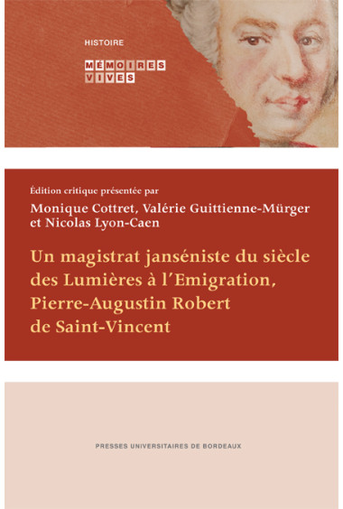 Un magistrat janséniste du siècle des Lumières à l'Émigration, Pierre-Augustin Robert de Saint-Vincent