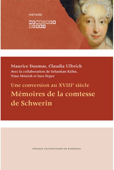 Une conversion au XVIIIe siècle. Mémoires de la comtesse de Schwerin