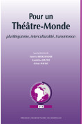 Pour un Théâtre-Monde. Plurilinguisme, interculturalité, transmission