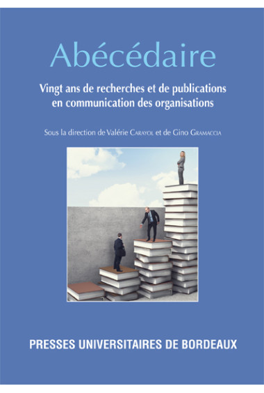 Abécédaire. Vingt ans de recherches et de publications en communication des organisations